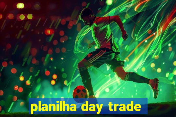 planilha day trade